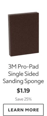 3M Pro-Pad Single Sided Sanding Sponge. $1.19. Save 25%. Learn More.