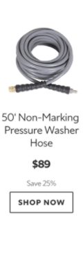 50' Non-Marking Pressure Washer Hose. $89. Save 25%. Shop now.