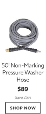 50' Non-Marking Pressure Washer Hose. $89. Save 25%. Shop now.