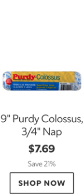 9" Purdy Colossus, 3/4" Nap. $7.69. Save 21%. Shop now.