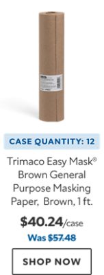 Trimaco Easy Mask Brown General Purpose Masking Paper, Brown, 1 ft. Case Quantity: 12. $40.24. Was $57.48. Shop now.