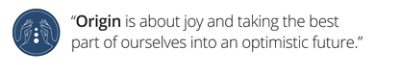 Blue circle with 3 circles in between drawn hands "origin is about joy and taking the best part of ourselves into an optimistic future".