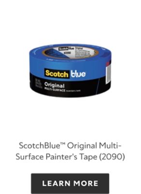 ScotchBlue Original Multisurface Painter's Tape, learn more.