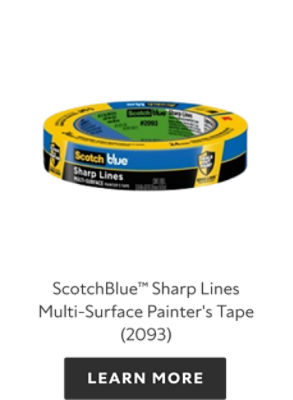 ScotchBlue Sharp Lines Multisurface Painter's Tape, learn more.