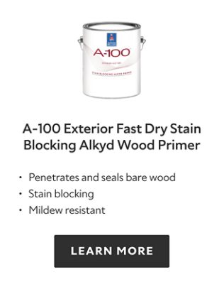 A-100 Exterior Fast Dry Stain Blocking Alkyd Wood Primer. Penetrates and seals bare wood. Stain blocking. Mildew resistant. Learn more.