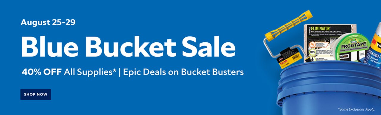 August 25-29. Blue Bucket Sale. 40% OFF All Supplies | Epic Deals on Bucket Busters. Shop Now. *Some exclusions apply.
