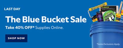 Last Day. The Blue Bucket Sale. Take 40% OFF Supplies online. Shop Now. *Some exclusions apply.