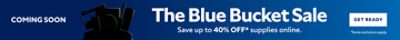 Coming Soon. The Blue Bucket Sale. Save up to 40% OFF Supplies Online. Get Ready. *Some exclusions apply.