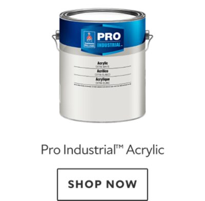 Pro Industrial™ Acrylic. Shop now.