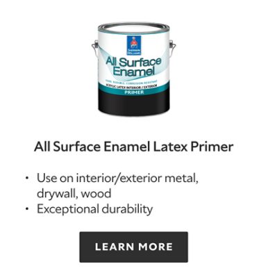 All Surface Enamel Latex Primer. Use on interior/exterior metal, drywall and wood. Exceptional durability. Learn more.