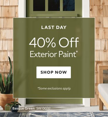 Last Day. 40% OFF Exterior Paint. Shop Now. *Some exclusions apply.