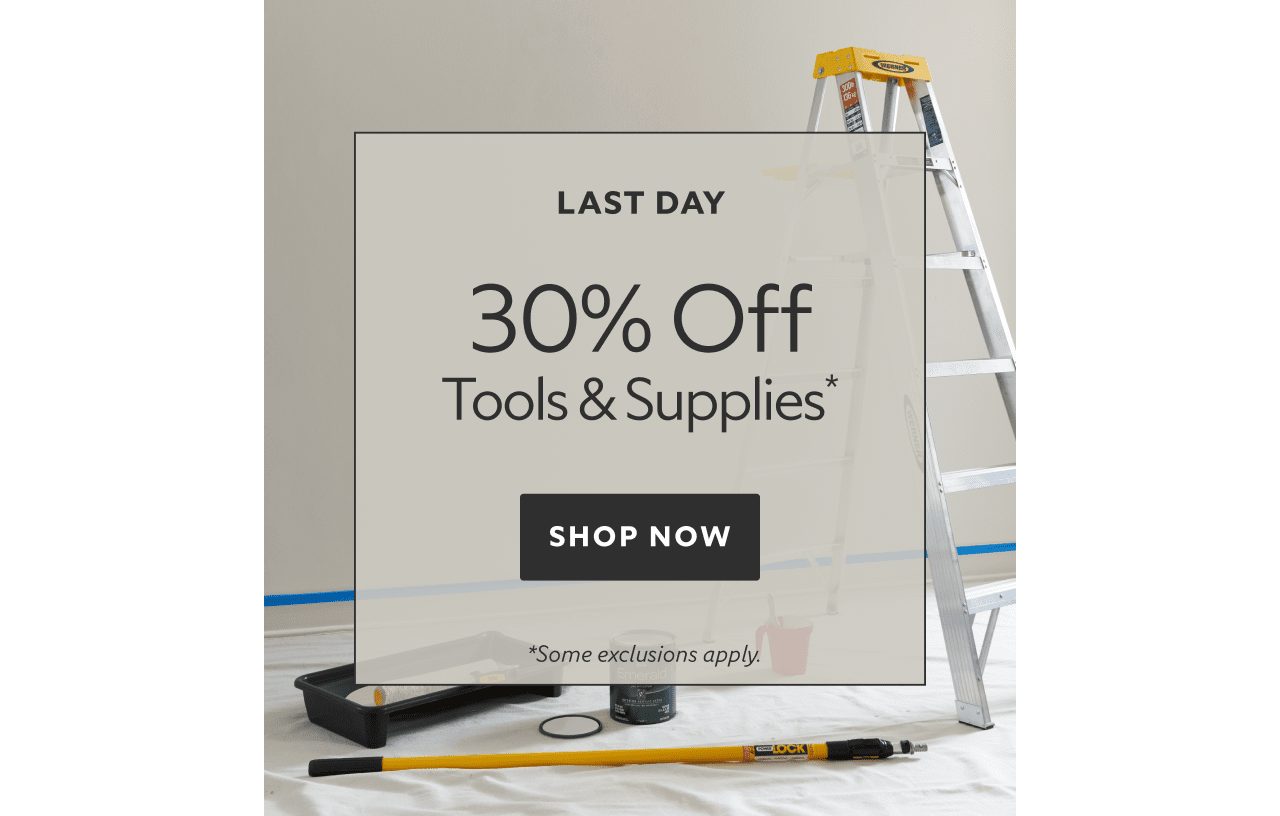 Last Day. 30% OFF Tools & Supplies. Shop Now. *`Some exclusions apply.