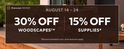 August 14-24. 30% OFF WoodScapes®, 15% OFF Supplies. *Discount activated in cart. Some exclusions apply.