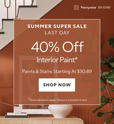 Summer Super Sale Last Day. 40% OFF Interior Paint. Paints & Stains Starting at $30.89. Shop Now. *Some exclusions apply. Discount activated in cart.