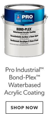 Pro Industrial™ Bond-Plex™ Waterbased Acrylic Coating. Shop now.