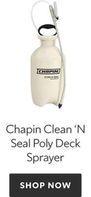 Chapin Clean 'N Seal Poly Deck Sprayer. Shop now.