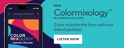 Colormixology by Sherwin-Williams. Color outside the lines with our debut podcast. Listen now.