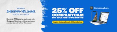 Sherwin-Williams has partnered with CompanyCam to provide an exclusive member benefit to PRO+ Members: 25% off CompanyCam for your first two months.