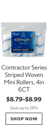 Contractor Series Striped Woven Mini Rollers, 4in 6CT. $8.79-$8.99. Save up to 28%. Shop now.
