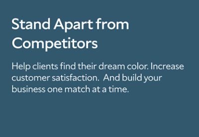Stand Apart from Competitors. Help clients find their dream color. Increase customer satisfaction.  And build your business one match at time.