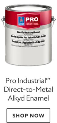 Pro Industrial™ Direct-to-Metal Alkyd Enamel. Shop now.