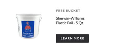 Learn more about how to get a free Sherwin-Williams 5 quart Plastic Pail.