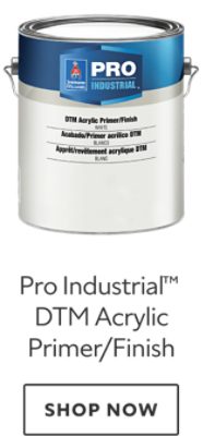  Pro Industrial™ DTM Acrylic Primer/Finish. Shop Now.