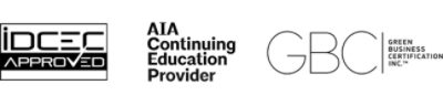 IDCEC Approved. AIA Continuing Education Provider. GBCI Green Business Certification Inc.