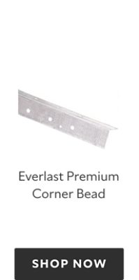 Everlast Premium Corner Bead. Shop now.