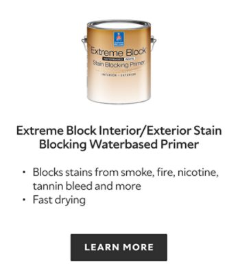 Extreme Block Interior/Exterior Stain Blocking Waterbased Primer. Blocks stains from smoke, fire, nicotine, tannin bleed and more. Fast drying. Learn more.