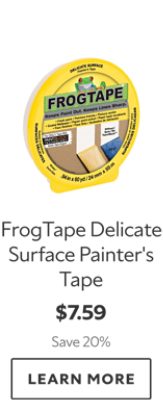 FrogTape Delicate Surface Painter's Tape. $7.59. Save 20%. Learn More. 