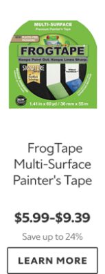 FrogTape Multi-Surface Painter's Tape. $5.99-$9.39. Save up to 24%. Learn More.