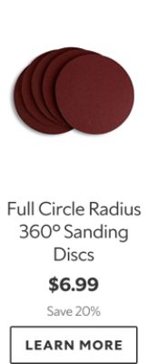 Full Circle Radius 360° Sanding Discs. $6.99. Save 20%. Learn more.
