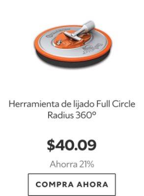 Herramienta de lijado Full Circle Radius 360°. $40.09. Ahorra 21%. Compra ahora.