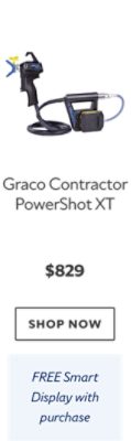 Graco Contractor PowerShot XT. $829. Shop now. FREE Smart Display with purchase.