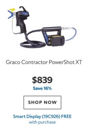 Graco Contractor PowerShot XT. $839. Save 16%. Shop now. Free Smart Display (19C926).Graco Contractor PowerShot XT. $839. Save 16%. Shop now. Free Smart Display (19C926) with purchase.