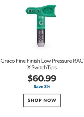 Graco Fine Finish Low Pressure RAC X SwitchTips, $60.99, save 3%.