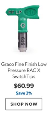 Graco Fine Finish Low Pressure RAC X SwitchTips, $60.99, save 3%.
