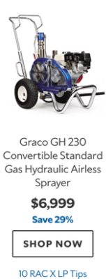 Graco GH 230 Convertible Standard Gas Hydraulic Airless Sprayer, $6999, save 29%, 10 RAC X LP Tips.