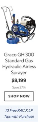 Graco GH 300 Standard Gas Hydraulic Airless Sprayer. $8,199. Save 27%. Shop now. Ten free RAC XLP tips with purchase.