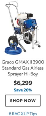 Graco GMAX II 3900 Standard Gas Airless Sprayer Hi‑Boy, $6299, save 26%, 6 RAC X LP Tips.