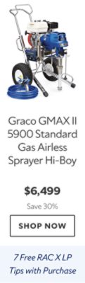 Graco GMAX II 5900 Standard Gas Airless Sprayer Hi-Boy. $6,499. Save 30%. Shop now. Seven free RAC XLP tips with purchase.