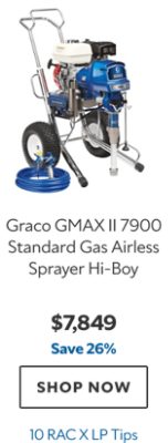 Graco GMAX II 7900 Standard Gas Airless Sprayer Hi‑Boy, $7849, save 26%, 10 RAC X LP Tips.