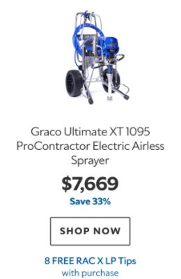 Graco Ultimate XT 1095 ProContractor Electric Airless Sprayer. $7669. Save 33%. Shop now. 8 Free RAC X LP Tips with purchase.