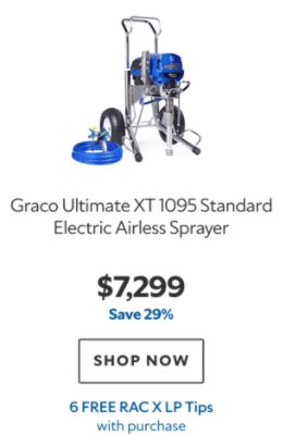 Graco Ultimate XT 1095 Standard Electric Airless Sprayer. $7299. Save 29%. Shop now. 6 Free RAC X LP Tips with purchase.