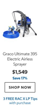 Graco Ultimate 395 Electric Airless Sprayer. $1549. Save 17%. Shop now. 3 Free RAC X LP Tips with purchase.