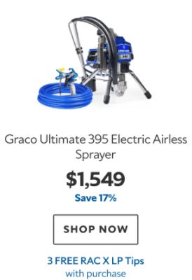 Graco Ultimate 395 Electric Airless Sprayer. $1549. Save 17%. Shop now. 3 Free RAC X LP Tips with purchase.
