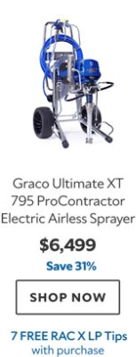 Graco Ultimate XT 795 ProContractor Electric Airless Sprayer. $6499. Save 31%. Shop now. 7 Free RAC X LP Tips with purchase.