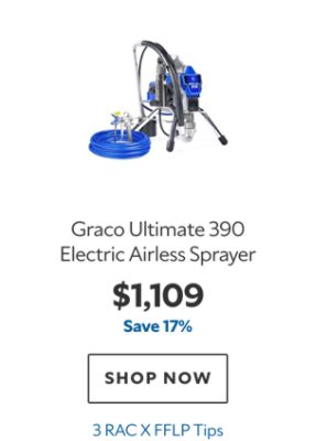 Graco Ultimate 390 Electric Airless Sprayer, $1109, save 17%, 3 RAC X FFLP Tips.