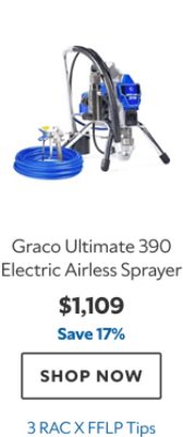 Graco Ultimate 390 Electric Airless Sprayer, $1109, save 17%, 3 RAC X FFLP Tips.